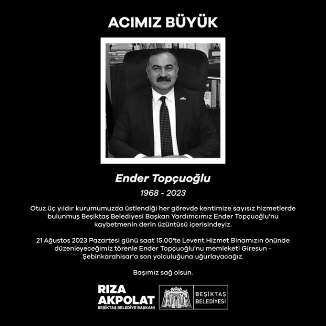 Beşiktaş Belediye Başkan Yardımcısı Topçuoğlu hayatını kaybetti 