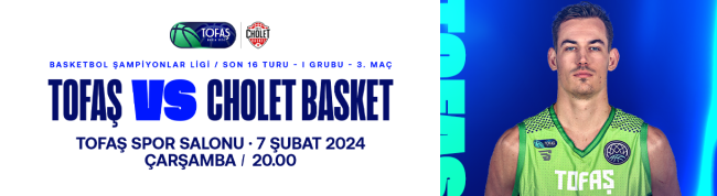 Tofaş - Cholet Basket maçı 7 Şubat'ta