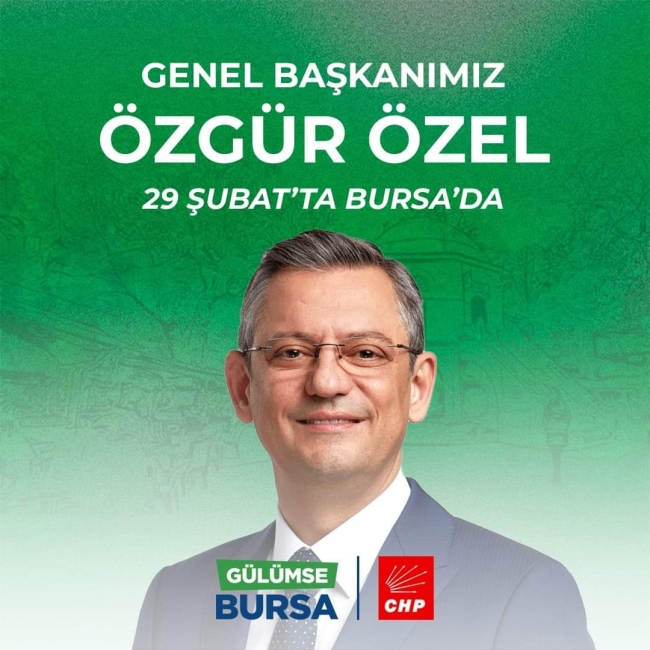 CHP Genel Başkanı Özgür Özel Bursa'ya geliyor!