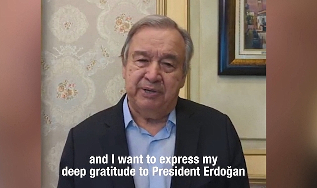 BM Genel Sekreterinden Türkiye ve Erdoğan'a teşekkür