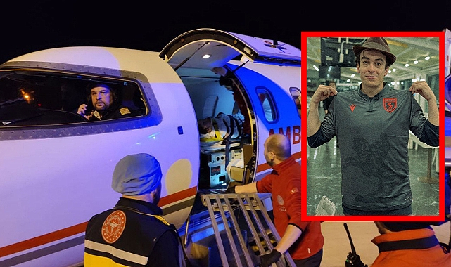 Sergen Deveci, ambulans uçakla İstanbul’a getirildi