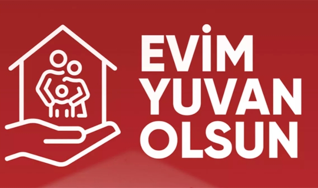 "Evim Yuvan Olsun" kampanyasının detayları açıklandı