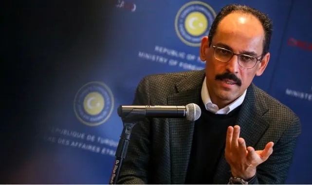 Sözcü Kalın: "Bazı adımlar memnuniyet verici, süreç henüz bitmedi"