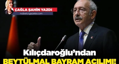 Kılıçdaroğlu'ndan Beytülmal bayram açılımı!