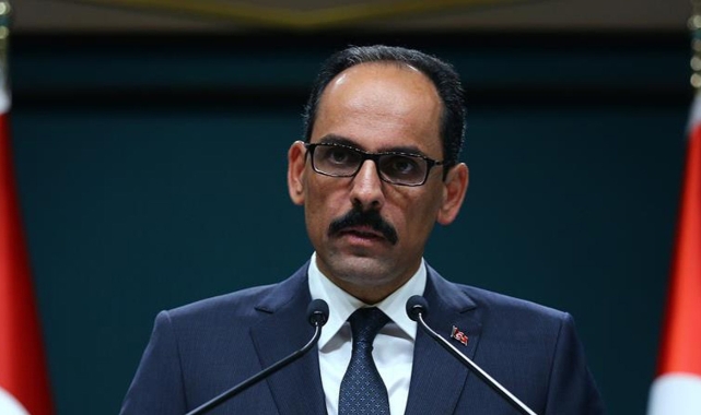 Sözcü Kalın: "Sonuç ne olursa olsun saygı duyuyoruz"