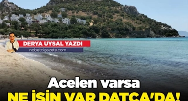 Acelen varsa ne işin var Datça'da!