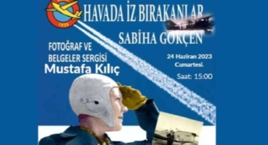 CKM’de ‘Havada İz Bırakanlar’ Sabiha Gökçen’ sergisi