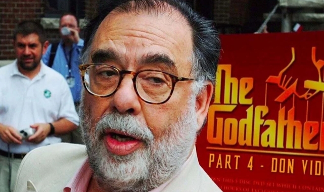 Oscar'lı yönetmen Francis Ford Coppola'dan "Baba 4"