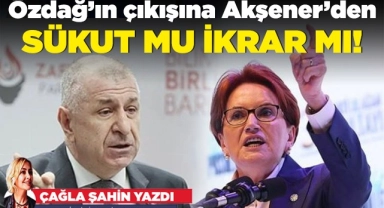 Özdağ'ın çıkışına Akşener'den sükut mu ikrar mı!