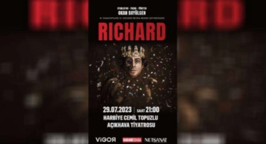 ‘Richard’ ilk kez Harbiye Açıkhava’da!