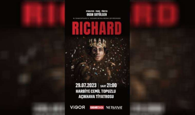 ‘Richard’ ilk kez Harbiye Açıkhava’da!