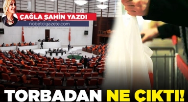 Torbadan ne çıktı, ne çıkar!