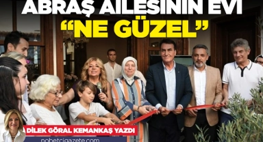 Abraş ailesinin evi "Ne Güzel"