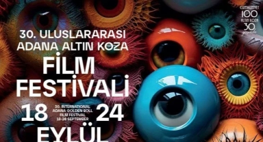 30. Uluslararası Adana Altın Koza Film Festivali’ne az kaldı