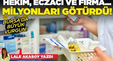 Bursa'da özel hastanedeki bir hekim, iki eczacı ve ilaç firması milyonları götürdü...