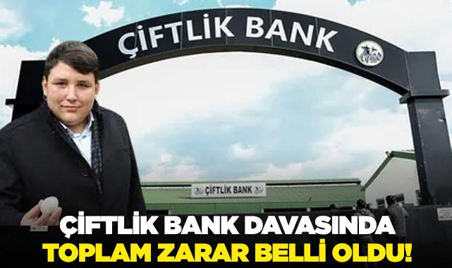 Çiftlik bank davasında toplam zarar belli oldu!