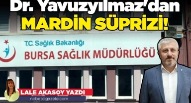 Ve... Sağlık Müdürü Yavuzyılmaz Mardin'de!