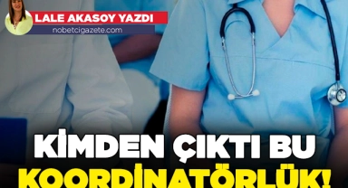 Kimden çıktı bu koordinatörlük!