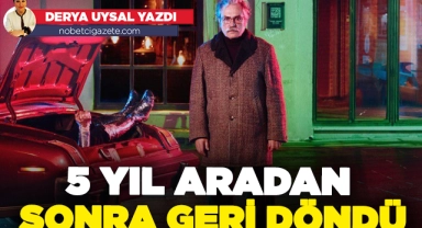 5 yıl aradan sonra geri döndü