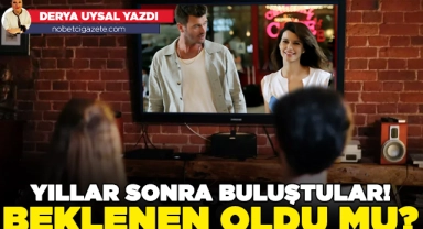 Yıllar sonra buluştular! Beklenen oldu mu?