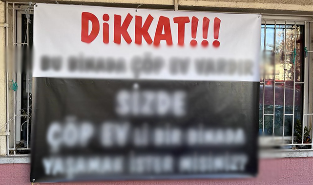 Mahalleliden pankartlı çöp ev isyanı!
