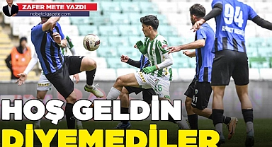 Hoş geldin diyemediler