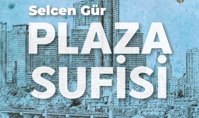 Plaza Sufisi kitabı raflarda yerini aldı