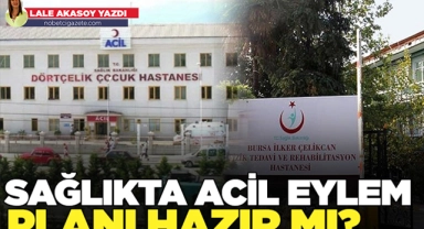 Sağlıkta acil eylem planı hazır mı