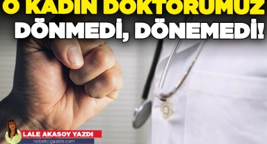 Darp edilen kadın doktor hala çalışmıyor!
