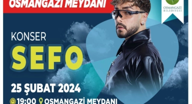 Osmangazi Meydanı Sefo'yla coşacak!