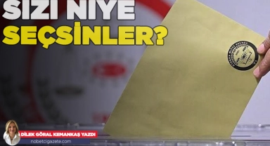 Sizi niye seçsinler?