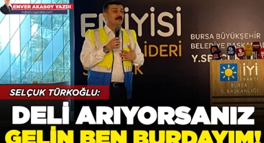 Selçuk Türkoğlu neden ''Deli mi arıyorsunuz'' diye sordu!