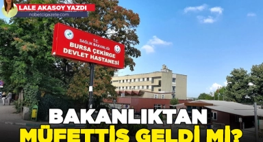 Bakanlıktan müfettiş geldi mi?