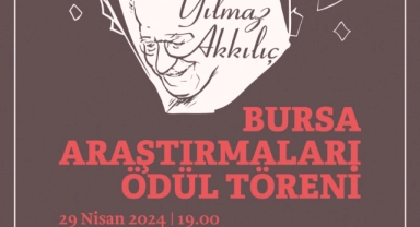 Yılmaz Akkılıç Bursa Araştırmaları Ödülleri’nin sahipleri belli oldu