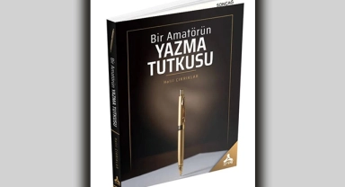 "Amatörün Yazma Tutkusu” kitabı raflarda!