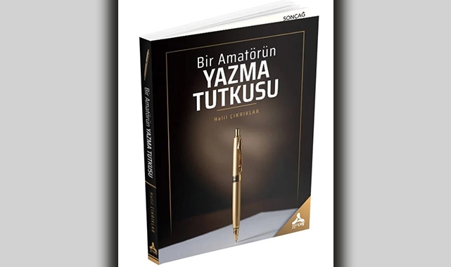 "Amatörün Yazma Tutkusu” kitabı raflarda!