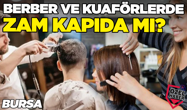 Berber ve kuaförlerde zam kapıda mı?