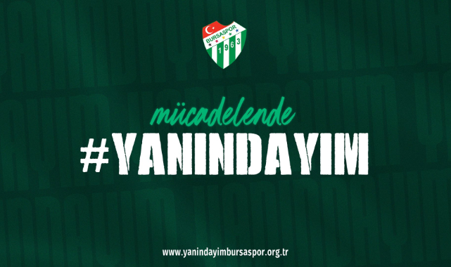 Bursaspor'dan 'Yanındayım' çağrısı!