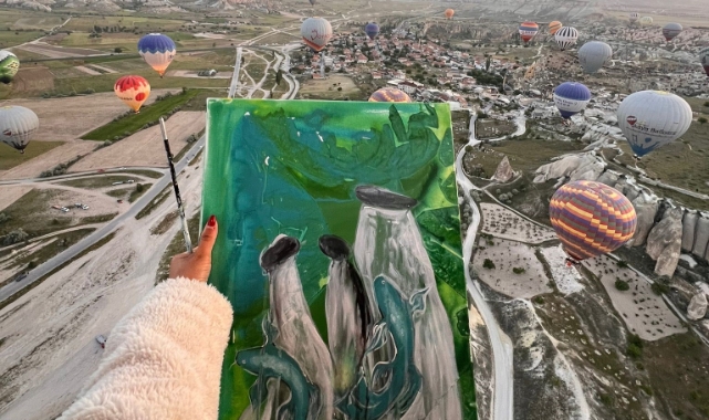 Ünlü Ressam balonda Kapadokya’yı resmetti!