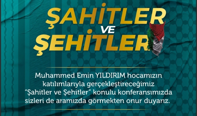 Kayseri’de ‘Şahitler ve Şehitler’ konferansı düzenlenecek