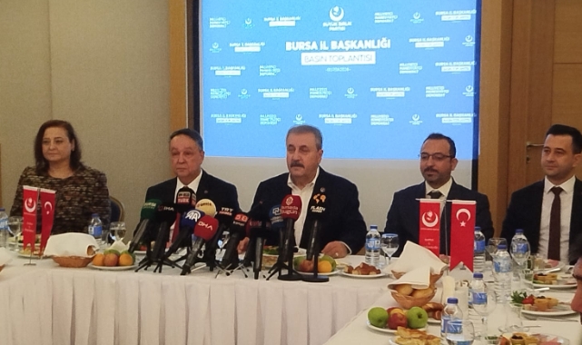 BBP Lideri Mustafa Destici Bursa'da önemli açıklamalarda bulundu!