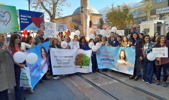 Bursa'da Organ Bağışı Haftası etkinlikleri farkındalık yürüyüşüyle başladı