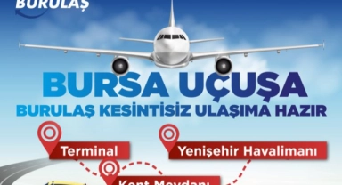 BURULAŞ'tan Yenişehir Havalimanı'na kesintisiz ulaşım için otobüs hattı
