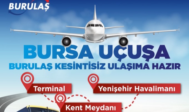 BURULAŞ'tan Yenişehir Havalimanı'na kesintisiz ulaşım için otobüs hattı
