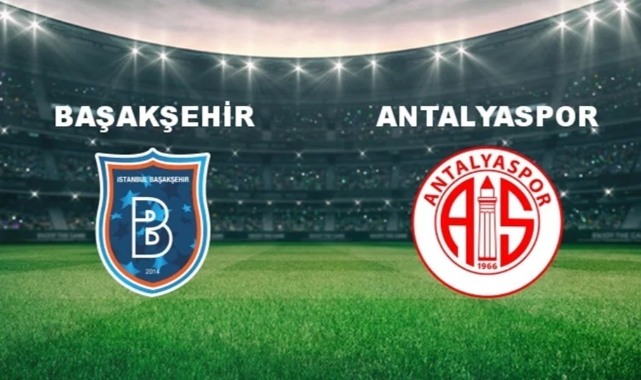 Antalyaspor-Başakşehir maçı ne zaman?