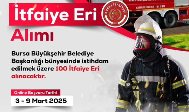 Bursa Büyükşehir Belediyesi İtfaiye Eri alımı için başvurular başladı
