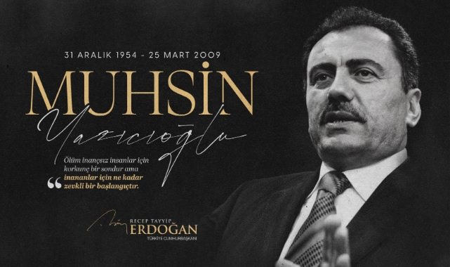 Cumhurbaşkanı Erdoğan Muhsin Yazıcıoğlu'nu andı