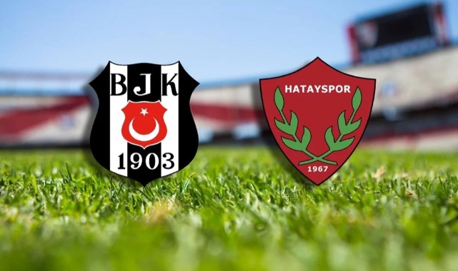 Süper Lig Beşiktaş - Hatayspor maçı saat kaçta?