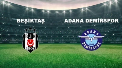 Beşiktaş - Adana Demir. Maçı Ne Zaman?