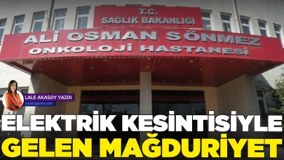 Onkoloji Hastanesindeki elektrik kesintisi mağduriyete yol açtı!